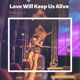 Love Will Keep Us Alive