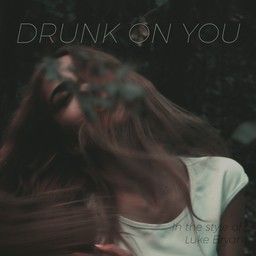 Drunk on You