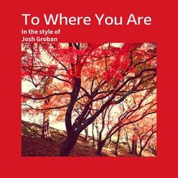 To Where You Are