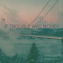 If Trouble Was Money