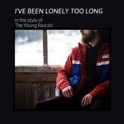 I've Been Lonely Too Long